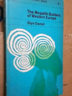 The megalith builders of western europe - Glyn Daniel