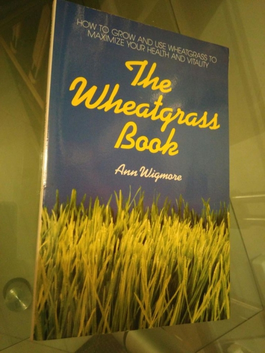 The wheatgrass book The wheatgrass book - Ann Wigmore