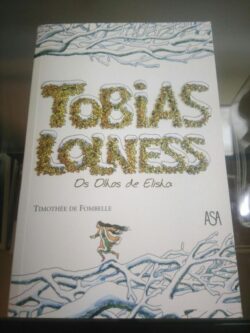 Tobias Lolness A vida em suspenso - Timothee Fombelle