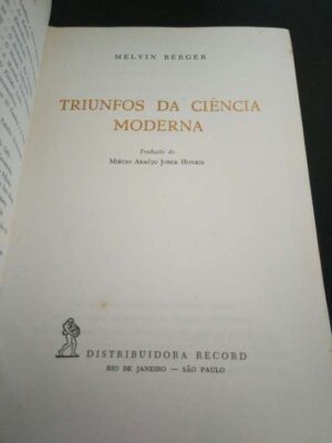 Triunfos da Ciência Moderna - Melvin Berger
