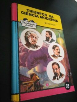 Triunfos da Ciência Moderna - Melvin Berger