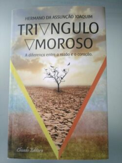Triângulo Amoroso - Hermano da Assunção Joaquim