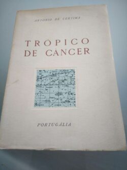 Trópico de Câncer (1a. Edição - 1949) - António de Cértima
