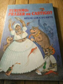 Turismo: Prazer ou castigo? - Hélio Lima Duarte