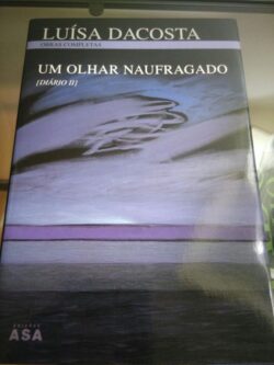 Um Olhar Naufragado (Diário II) - Luísa Dacosta 