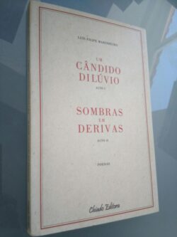 Um cândido dilúvio / Forças em derivas - Luís Filipe Marinheiro