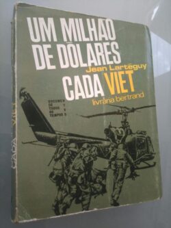 Um milhão de dólares cada viet - Jean Lartéguy