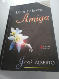 Uma palavra amiga - José Alberto