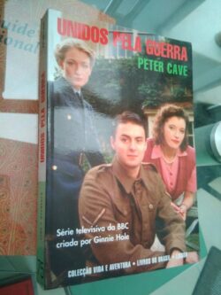 Unidos pela guerra - Peter Cave