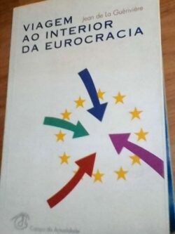 Viagem ao interior da Eurocracia - Jean de la Guèriviére