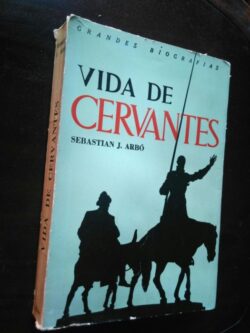 Vida de Cervantes - Sebastian J. Arbor