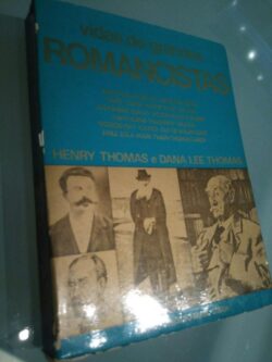 Vidas de Grandes Romancistas  - Dana Lee Thomas / Henri Thomas