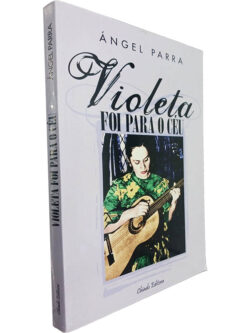 Violeta foi para o céu - Ángel Parra
