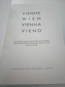 Wien - Ein Bilder-Album mit einem Geleitwort des Bürgermeisters der Stadt Wien Franz Jonas -