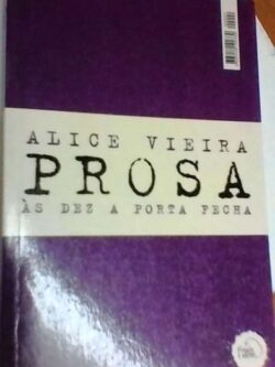 Às dez a porta fecha / Dois corpos tombando na água - Alice Vieira