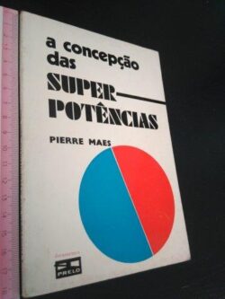 A concepção das superpotências - Pierre Maes
