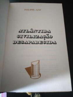 Atlântida civilização desaparecida - Philippe Aziz