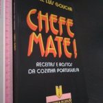 Chefe mate! (Receitas e rostos da cozinha portuguesa) - Manuel Luís Goucha