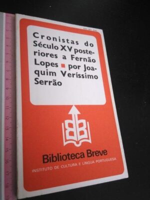 Cronistas do Século XV posteriores a Fernão Lopes - Joaquim Veríssimo Serrão