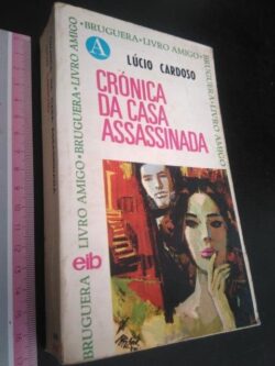 Crónica da casa assassinada - Lúcio Cardoso
