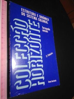 Estrutura e dinâmica do sistema colonial - Fernando Novais