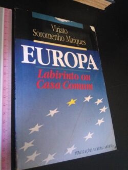 Europa (Labirinto ou Casa Comum) - Viriato Soromenho Marques