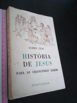 História de Jesus para as criancinhas lerem - Gomes Leal