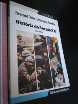 História do Século XX (1.º vol.) - Bernard Droz / Anthony Rowley