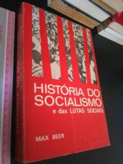 História do socialismo e das lutas sociais - Max Beer