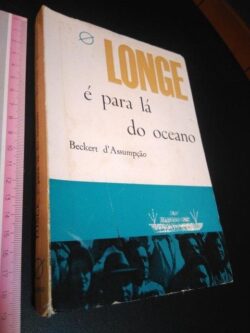 Longe é para lá do oceano - Beckert d’Assumpção