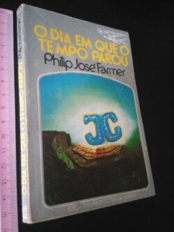 O dia em que o tempo parou - Philip José Farmer