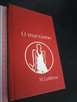 O marxismo - H. Lefebvre