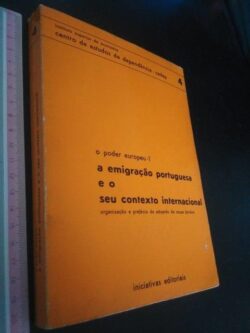 O poder europeu – I (A emigração portuguesa e o seu contexto internacional) -