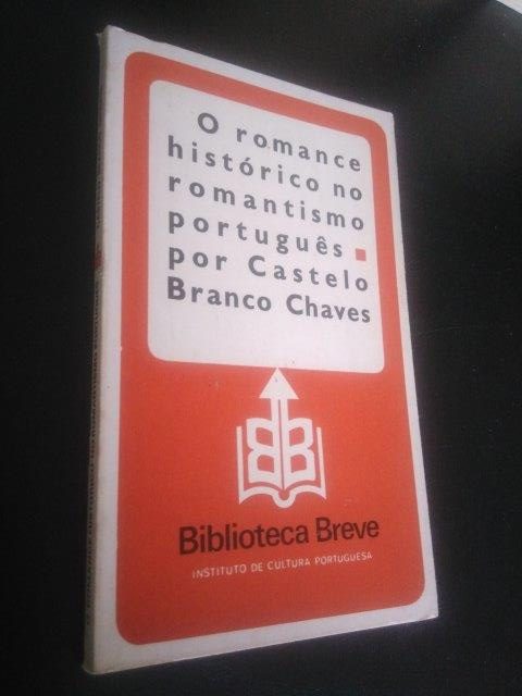 O romance histórico no romantismo português - Castelo Branco Chaves O romance histórico no romantismo português - Castelo Branco Chaves
