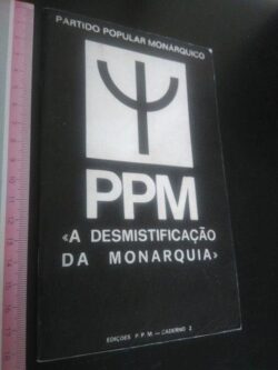 PPM – A desmistificação da monarquia -