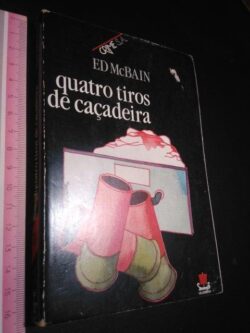 Quatro tiros de caçadeira - Ed McBain