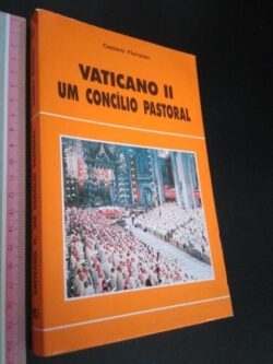 Vaticano II Um concílio pastoral - Casiano Floristán