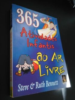 365 actividades infantis ao ar livre - Steve Bennett / Ruth Bennett