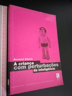 A Criança com Perturbações da Inteligência - Bernard Gibello