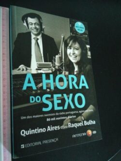 A Hora do Sexo - Joaquim Maria Quintino Aires / Raquel Bulha