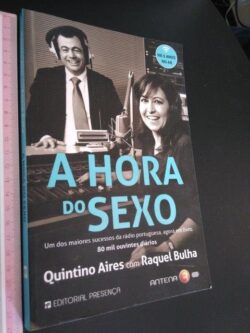 A Hora do Sexo - Joaquim Maria Quintino Aires / Raquel Bulha