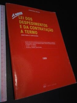 A nova Lei dos Despedimentos e da Contratação a Termo Anotada e Explicada - Armandro Braga