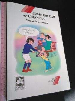Como Educar as Crianças Modos de Actuação -