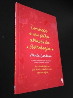 Conheça o Seu Filho Através da Astrologia - Paulo Cardoso