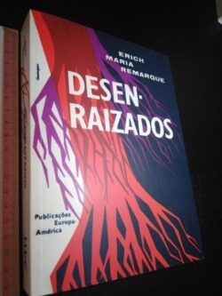 Desenraizados - Erich Maria Remarque