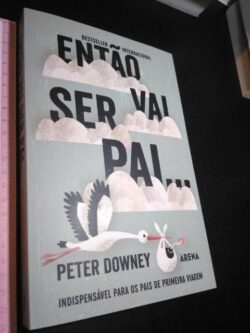 Então Vai Ser Pai... - Peter Downey