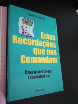 Estas Recordações que Nos Comandam - Patrick Estrade