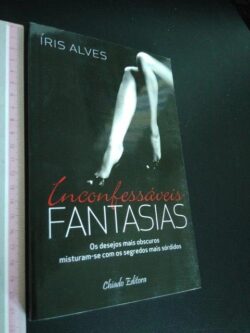 Inconfessáveis Fantasias - Íris Alves