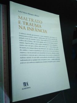 Maltrato e Trauma na Infância - Isabel Maria Marques Alberto