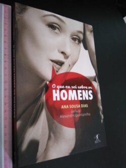 O Que Eu Sei Sobre os Homens - Ana Sousa Dias